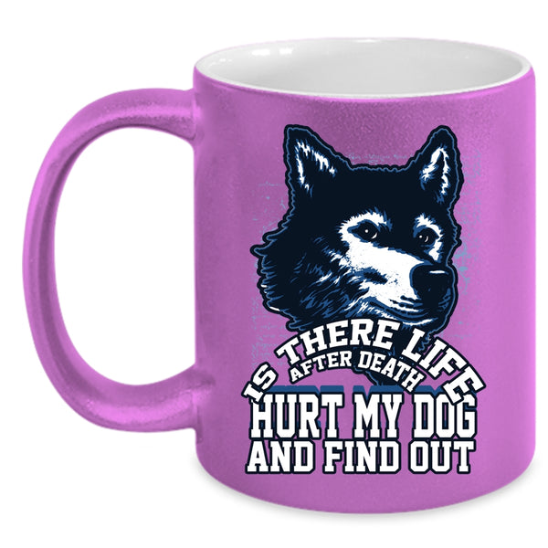 Don't Hurt My Dog Coffee Mug, Cool Gift For Dog Owner Coffee Cup