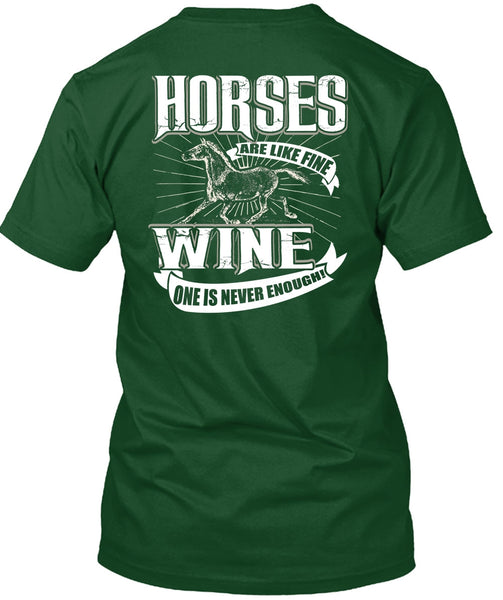 Horses Are Like Fine Wine T Shirt, Being An Equestrian T Shirt