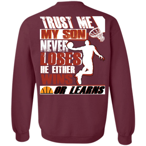 He Either Wins Or Learns T Shirt, I Love Basketball Sweatshirt