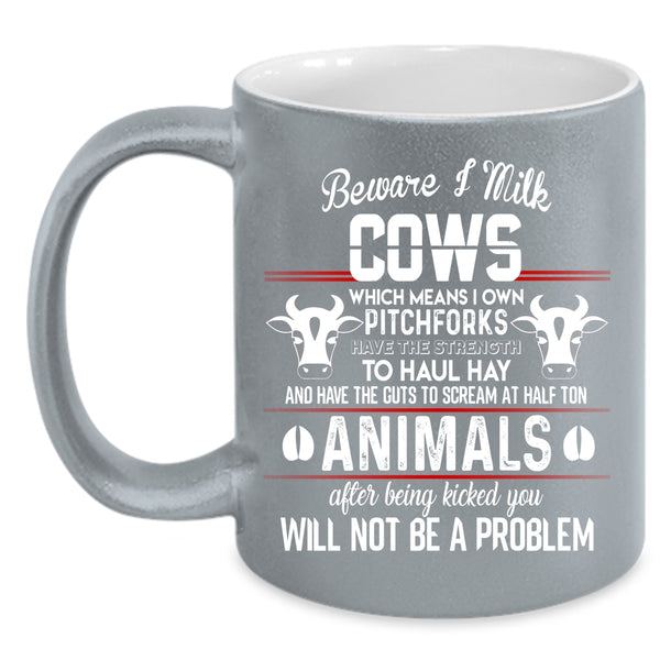 Beware I Milk Cows Coffee Mug, I Own Pitchforks Coffee Cup