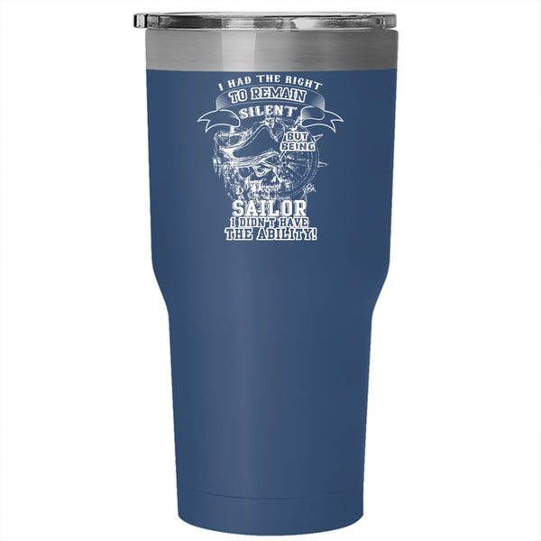 Being A Sailor Tumbler 30 oz Stainless Steel, Cool Gift For Sailor Travel Mug