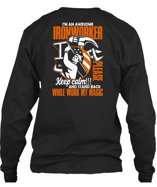I'm An Awesome Ironworker T Shirt, Work My Magic T Shirt