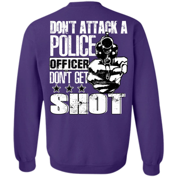 Don't Get Shot T Shirt, I Love Police Sweatshirt