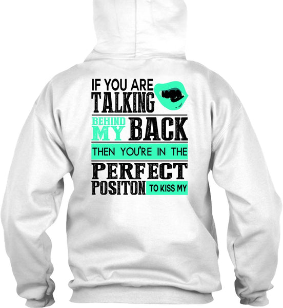 If You Are Talking Behind My Back T Shirt, I Love Teen T Shirt