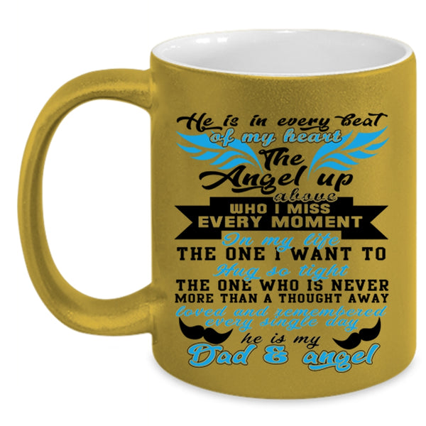 He Is My Dad And Angel Coffee Mug, He Is In Every Beat Of My Heart Accent Mug