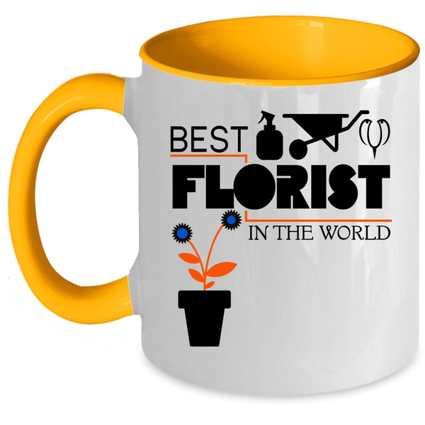 Best Florist Ever Coffee Mug, Best Florist In The World Accent Mug
