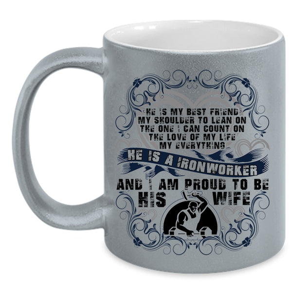 I Am Proud To Be His Wife Coffee Mug, He Is A Ironworker Accent Mug