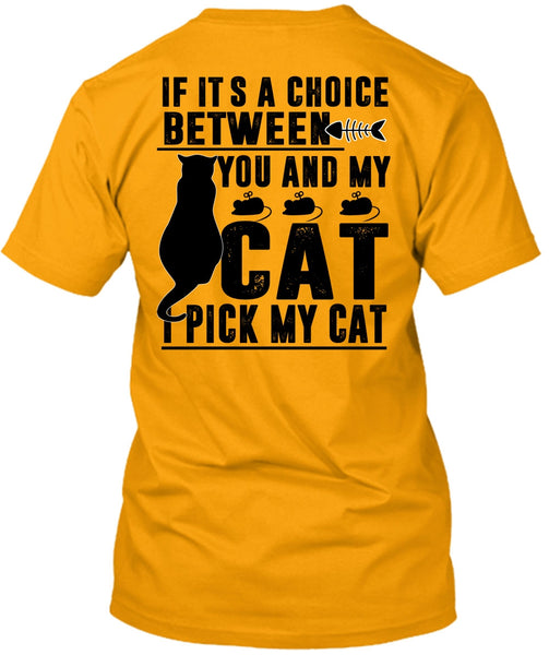 Between You And My Cat T Shirt, I Pick My Cat T Shirt