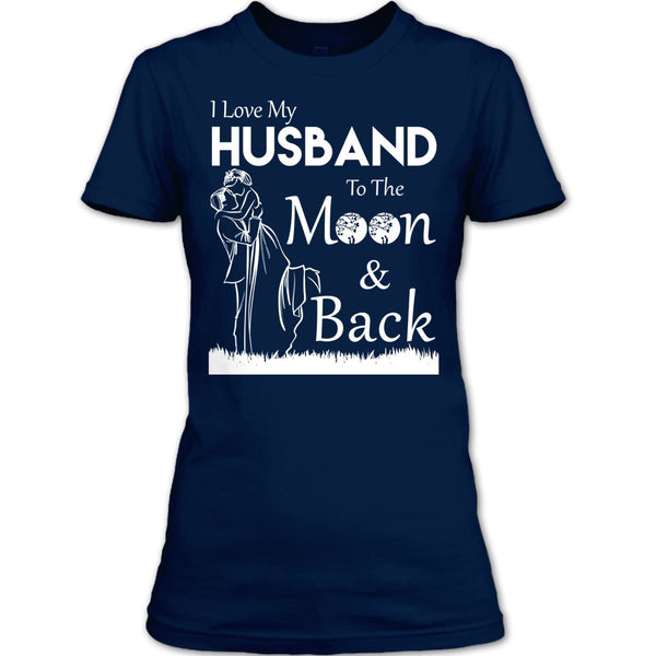 I Love Husband T Shirt, To The Moon And Back T Shirt