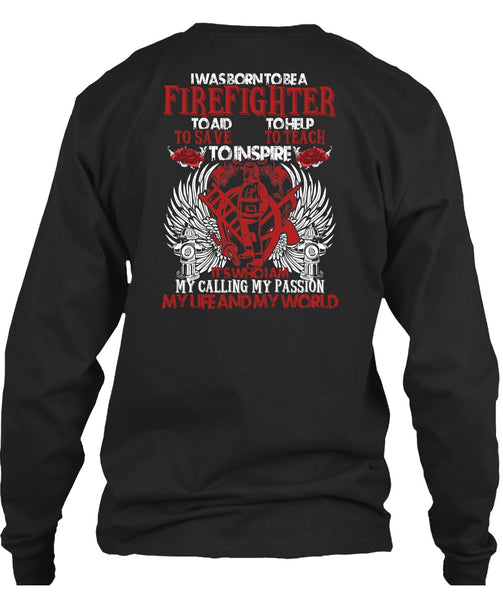 I Was Born To Be A Firefighter T Shirt, My Life And My World T Shirt