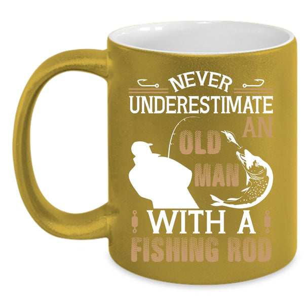 An Old Man With A Fishing Rod Coffee Mug, Funny Fishing Rod Coffee Cup