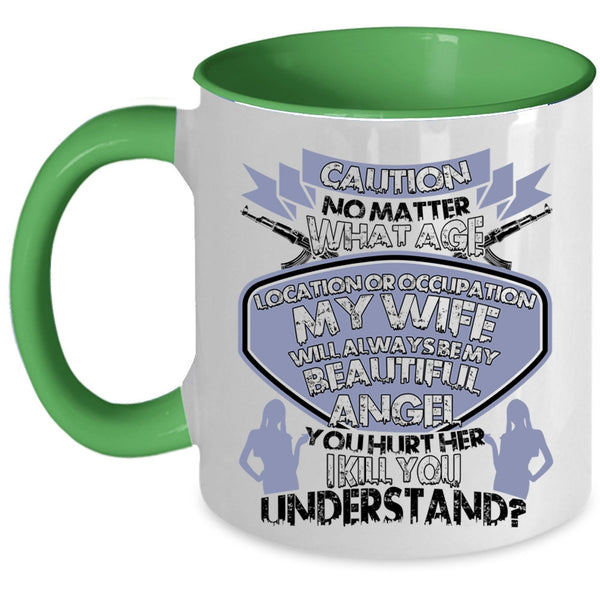 Don't Hurt Her Coffee Mug, My Wife Will Always Be My Beautiful Angel Accent Mug