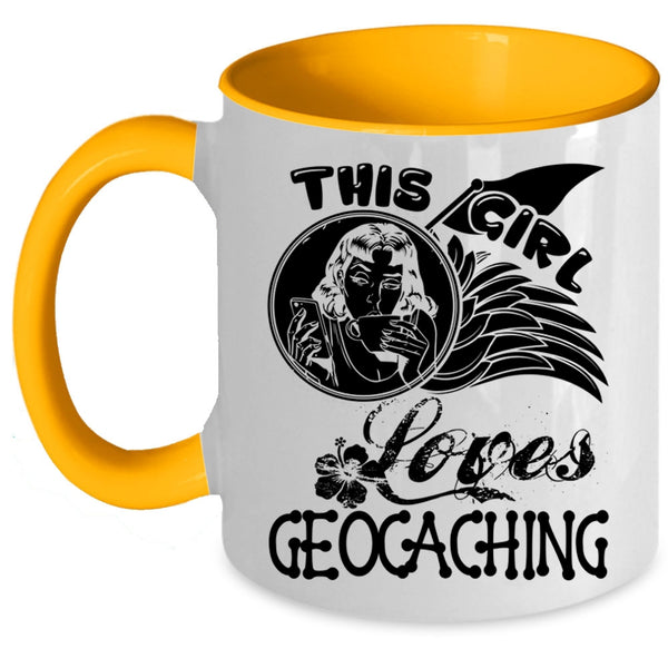 Beautiful Girls Coffee Mug, This Girl Loves Geocaching Accent Mug