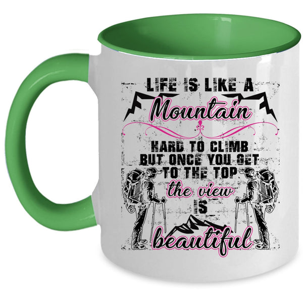 The View Is Beautiful Coffee Mug, Life Is Like A Mountain Hard to Climb Accent Mug