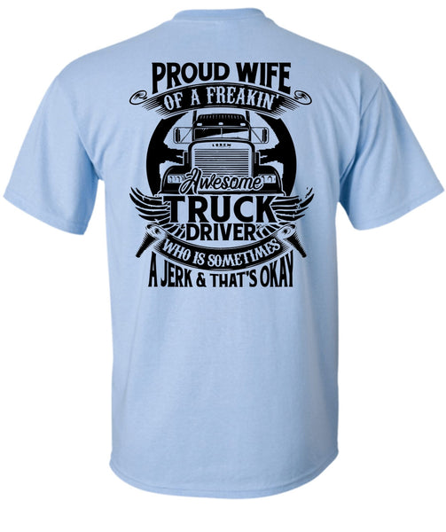 Proud Wife Of A Freaking Awesome Truck Driver T Shirt, I Love Trucking T Shirt