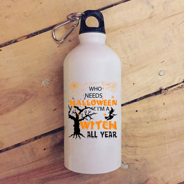 Who Needs Halloween 20 oz Stainless Steel Bottle,I'm A Witch All Year Outdoor Sports Water Bottle