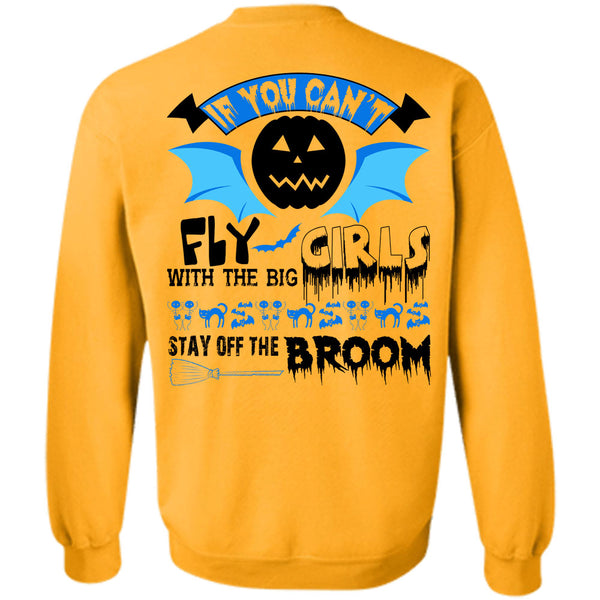 Wait For Halloween T Shirt, If You Can't Fly The Big Girls Sweatshirt