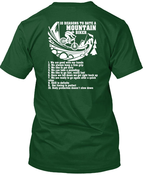 10 Reasons To Date A Mountain Biker T Shirt, Being A Biker T Shirt