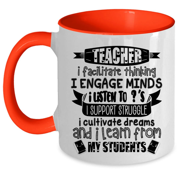 I Learn From My Students Coffee Mug, Teacher I Facilitate Think Accent Mug