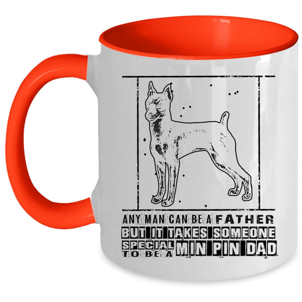 Gift For My Son Coffee Mug, Someone Special To Be A Min Pin Dad Accent Mug