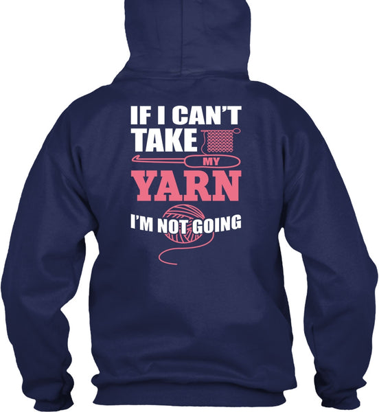 I Can't Take My Yard T Shirt, I'm Not Going T Shirt