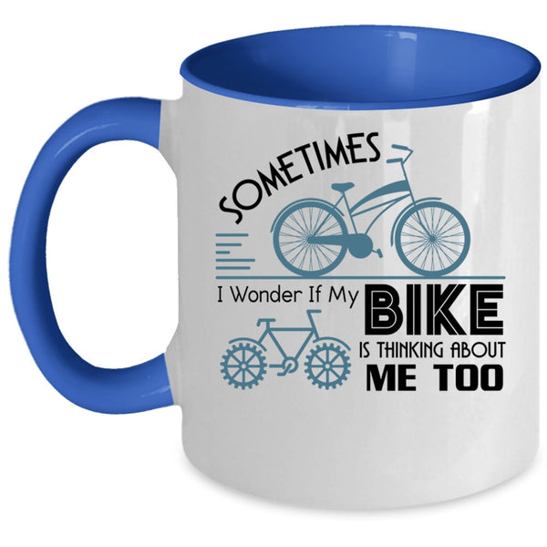 I Love My Bike Coffee Mug, My Bike Is Thinking About Me Too Accent Mug