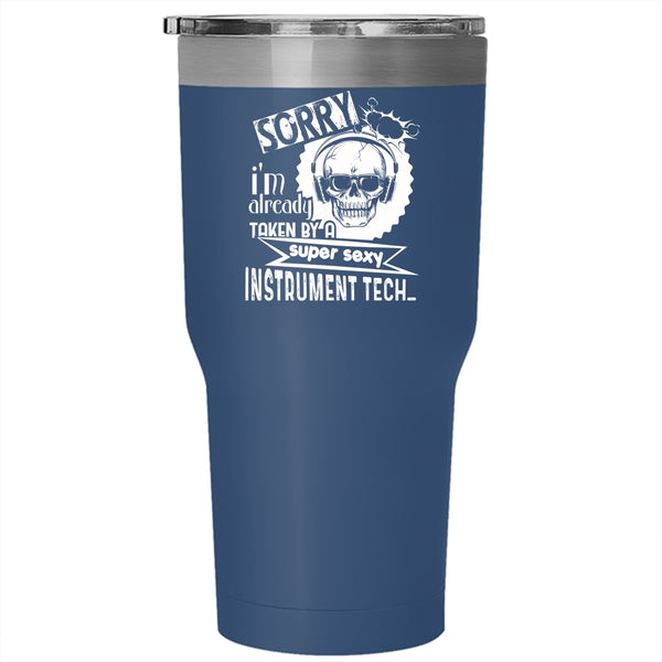 I'm Already Taken By An Instrument Tech Tumbler 30 oz Stainless Steel, Cool Just Married Travel Mug