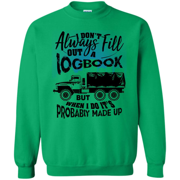 I'm A Trucker T Shirt, Fill Out A Logbook Sweatshirt