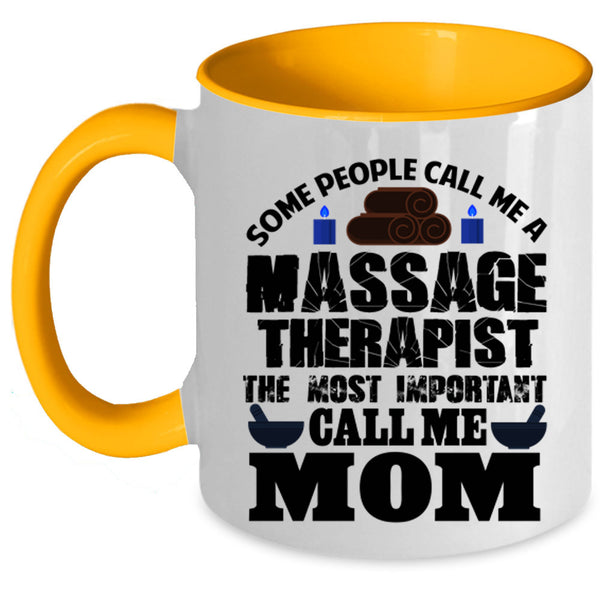 Call Me Mom Coffee Mug, Call Me A Massage Therapist Accent Mug