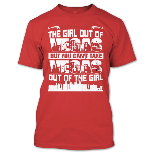 Take Girl Out Of Vegas T Shirt, You Can't Take Vegas Out Of The Girl T Shirt