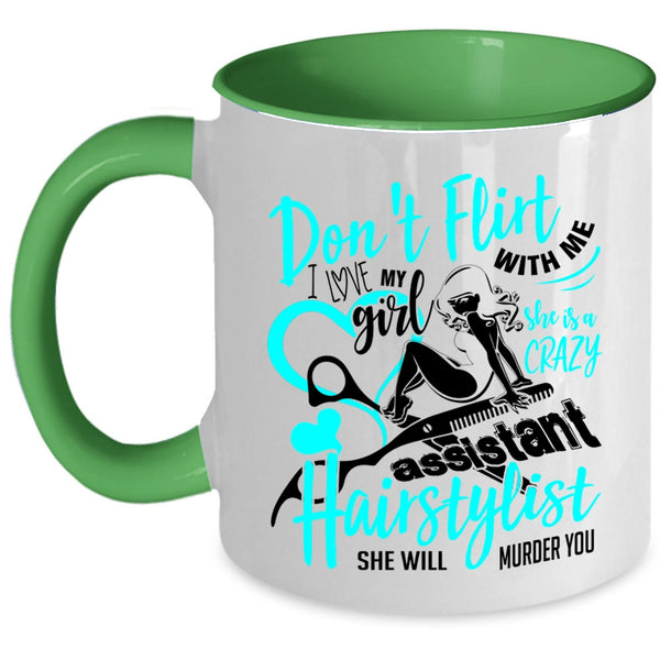 She Is A Crazy Assistant Hairstylist Coffee Mug, I Love My Girl Accent Mug