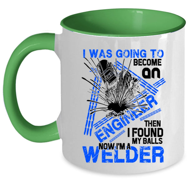 I'm A Welder Coffee Mug, I Was Going To Become An Engineer Accent Mug