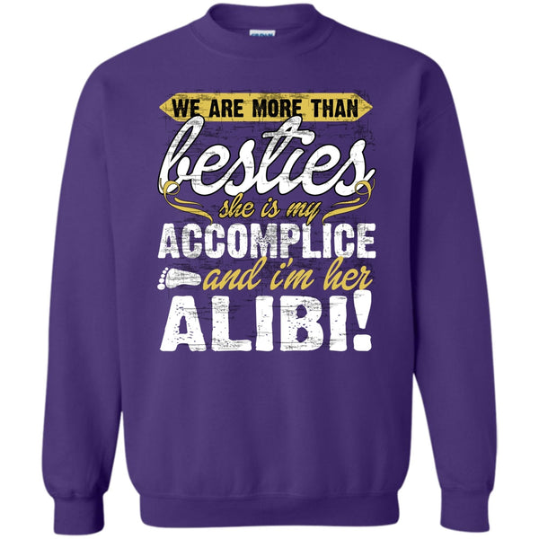 I'm Her Alibi T Shirt, She Is My Accomplice Sweatshirt