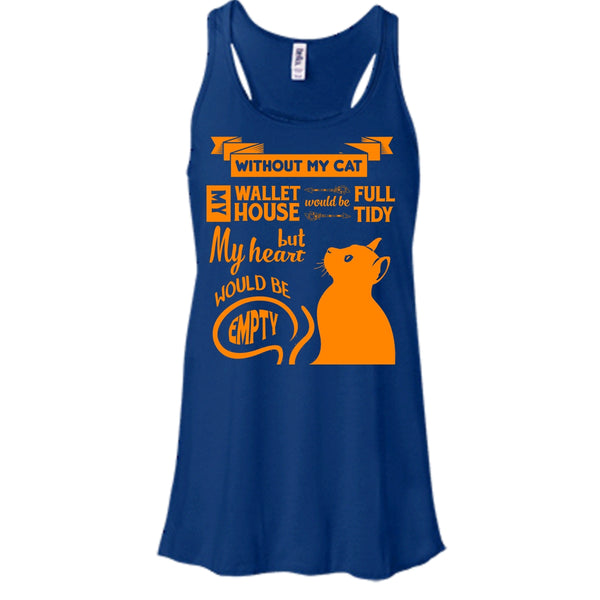 Without My Cat Shirt, My Wallet House Would Be Full Tidy Shirt