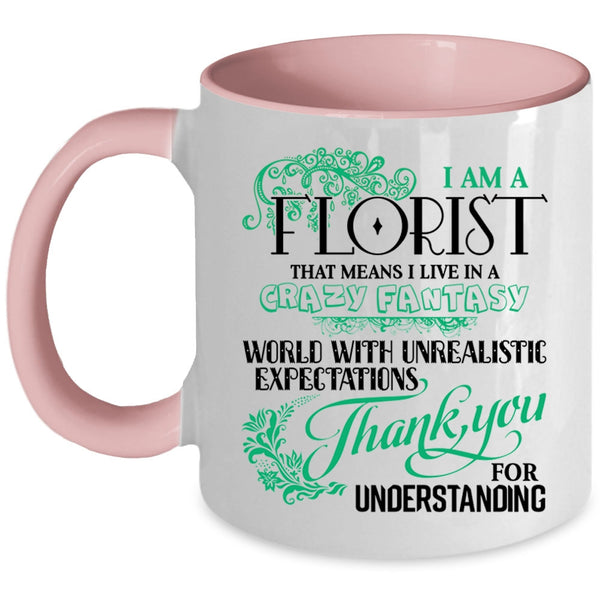Cute Gift For Florist Coffee Mug, I Am A Florist Accent Mug