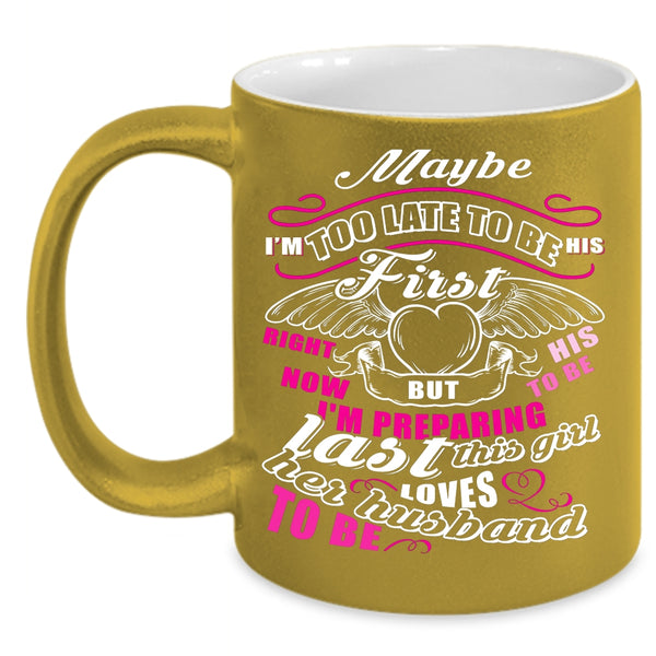 This Girl Loves Her Husband To Be Coffee Mug, Beautiful Wife Coffee Cup
