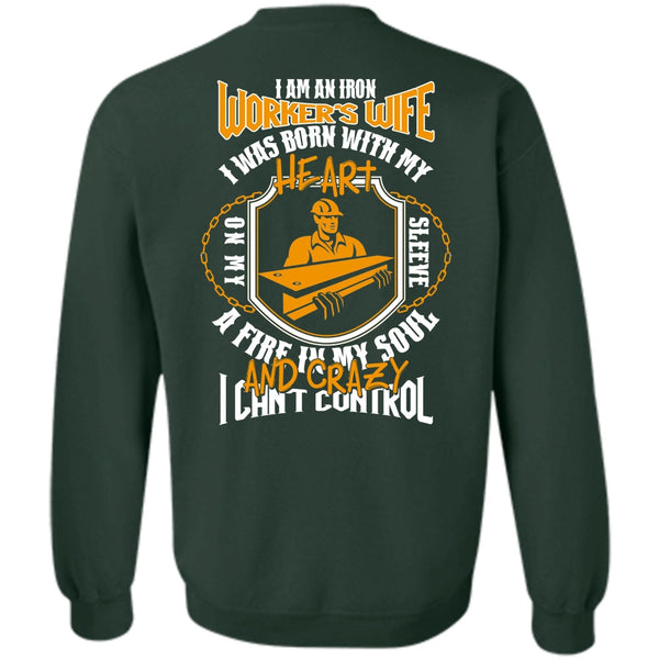 I Can't Control T Shirt, I Love Ironworker Sweatshirt