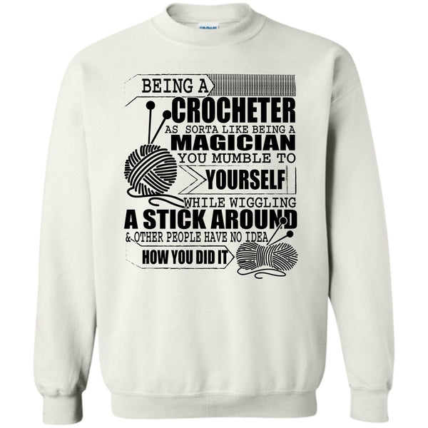 Coolest Crocheting T Shirt, Being A Crocheter Sweatshirt