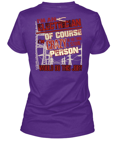 I'm An Electrician T Shirt, Crazy Person T Shirt