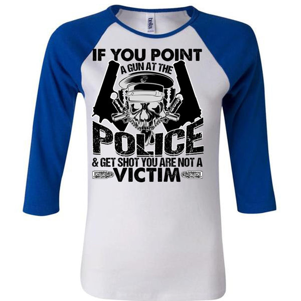 You Point A Gun At The Police T Shirt, I Love Police T Shirt, Awesome T-Shirts