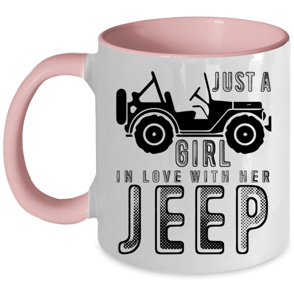 Cute Jeep Coffee Mug, Just A Girl In Love With Her Jeep Accent Mug