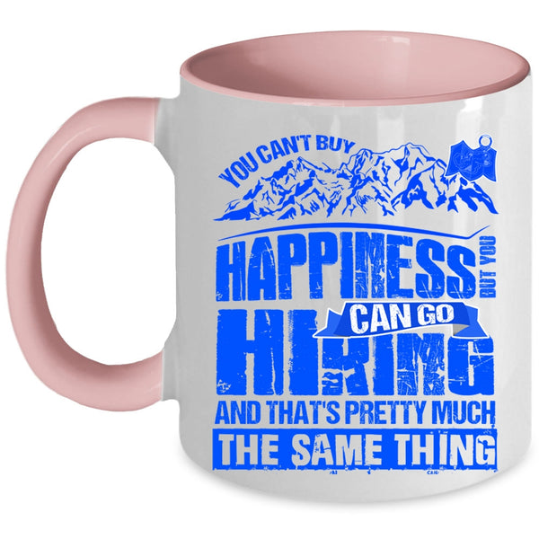 You Can Go Hiking Coffee Mug, You Cann't Buy Happiness Accent Mug