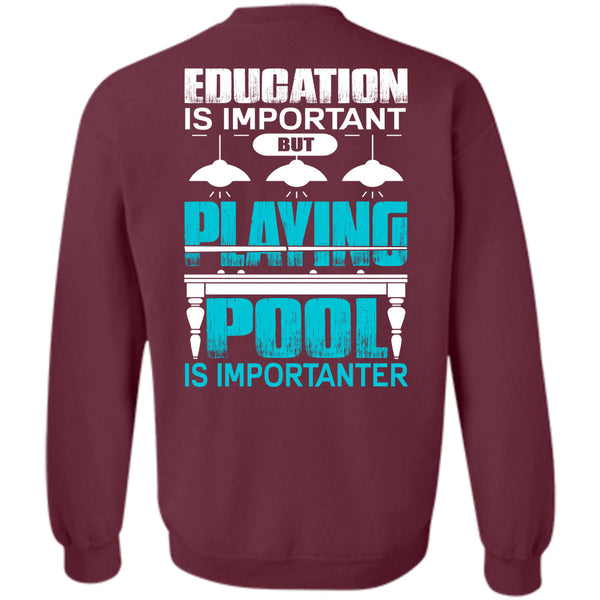 Education Is Important T Shirt, I Love Pool Sweatshirt