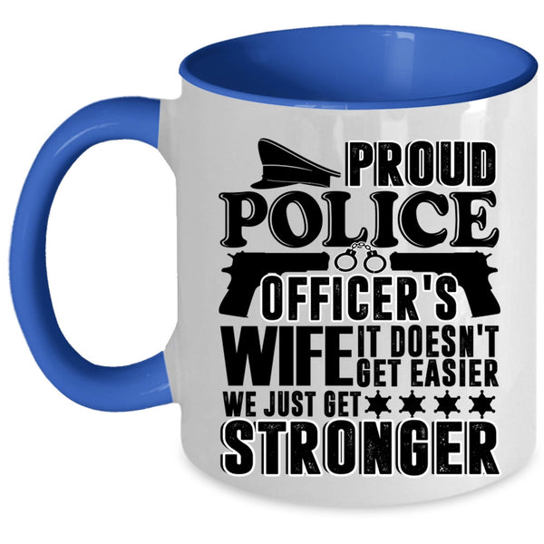 We Just Get Stronger Coffee Mug, Proud Police Officer's Wife Accent Mug