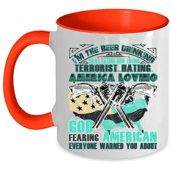 America Loving Coffee Mug, I'm The Beer Drinking Meat Eating Accent Mug