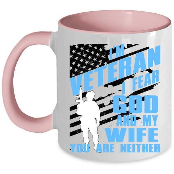 I Fear God And My Wife Coffee Mug, I'm Veteran Accent Mug