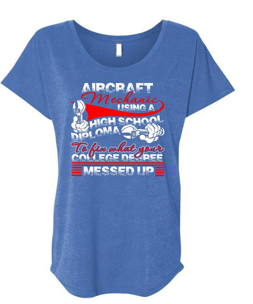 Aircraft Mechanic Using A High School T Shirt, College Degree T Shirt, Cool Shirt (Ladies' Triblend Dolman Sleeve)