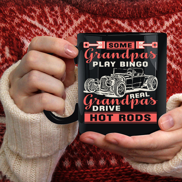 Some Grandpas Play Bingo Coffee Mug, Real Grandpas Drive Hot Rods Coffee Cup