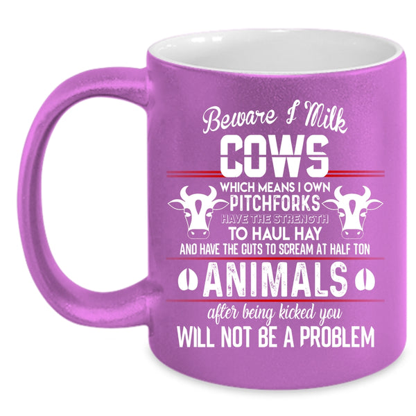 Beware I Milk Cows Coffee Mug, I Own Pitchforks Coffee Cup