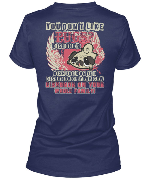You Don't Like Pugs T Shirt, My Pets T Shirt